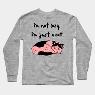 I am not lazy, I am just a cat Long Sleeve T-Shirt